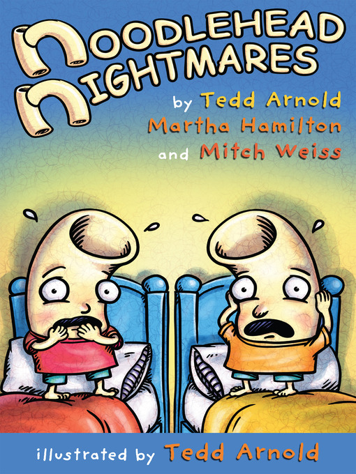 Title details for Noodlehead Nightmares by Tedd Arnold - Wait list